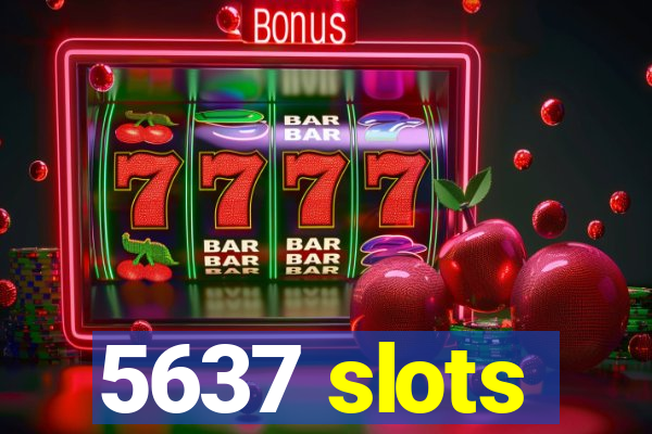 5637 slots